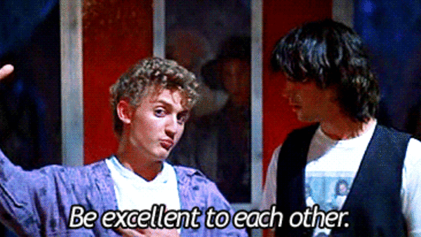 Be Excellent Gif