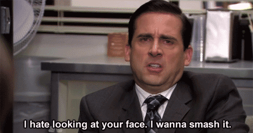 Michael Scott I Wanna Smash Your Face Gif Gif