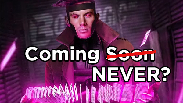 Gambit Coming Never