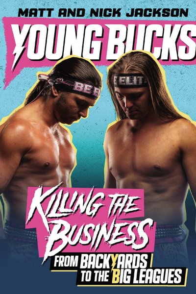 The Young Bucks Killing the Business