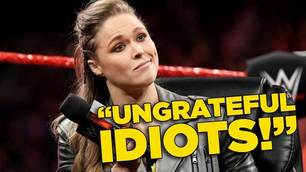 ronda rousey ungrateful idiots