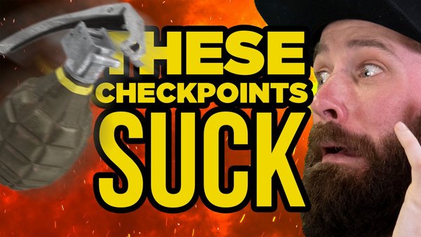 These Checkpoints SUCK!